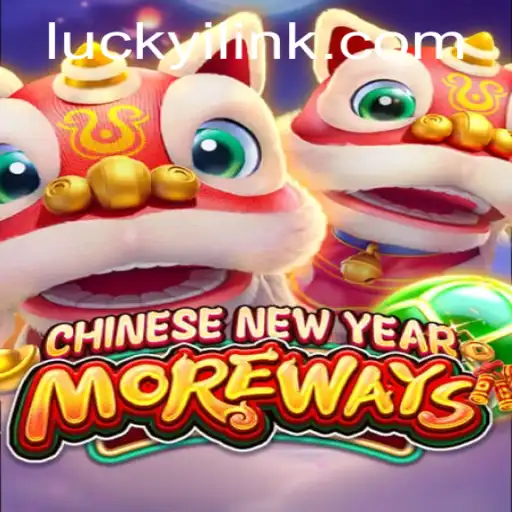 Exploring the Exciting World of CHINESENEWYEARMOREWAYS